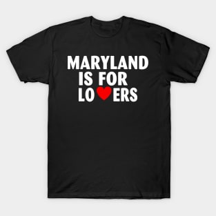 Maryland State Maryland Home Maryland Lovers T-Shirt